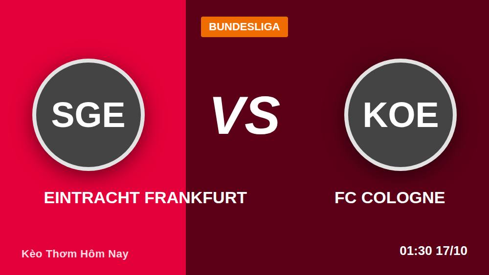Frankfurt vs Cologne: Lời Đồn Về Kèo -110 Và Sự Thật Soi Kèo 16/10